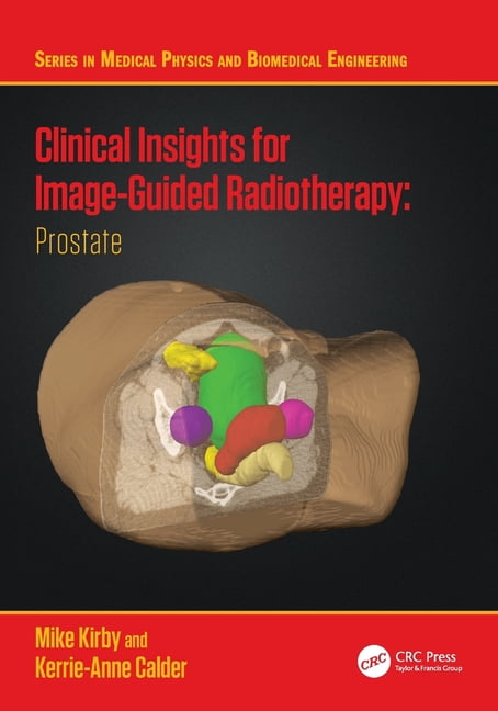 Medical Physics and Biomedical Engineeri Clinical Insights for Image-Guided Radiotherapy: Prostate, (Paperback)