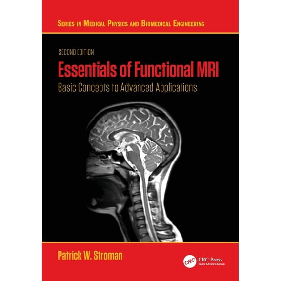 Medical Physics and Biomedical Engineeri Essentials of Functional MRI: Basic Concepts to Advanced Applications, (Paperback)
