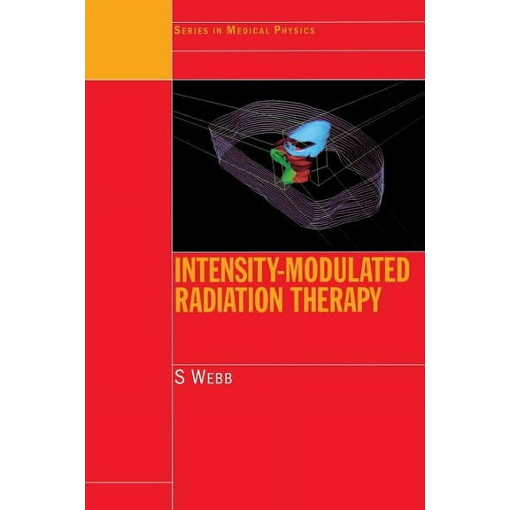 Medical Physics and Biomedical Engineeri Intensity-Modulated Radiation Therapy, (Paperback)