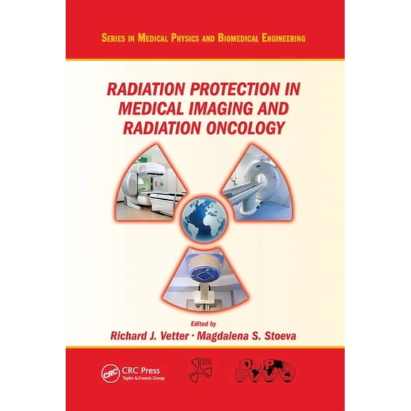 Medical Physics and Biomedical Engineeri Radiation Protection in Medical Imaging and Radiation Oncology, (Paperback)