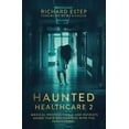 thumbnail image 1 of Medical Professionals and Patients Share Haunted Healthcare 2: Medical Professionals and Patients Share Their Encounters with the Paranormal, Book 2, (Paperback), 1 of 1