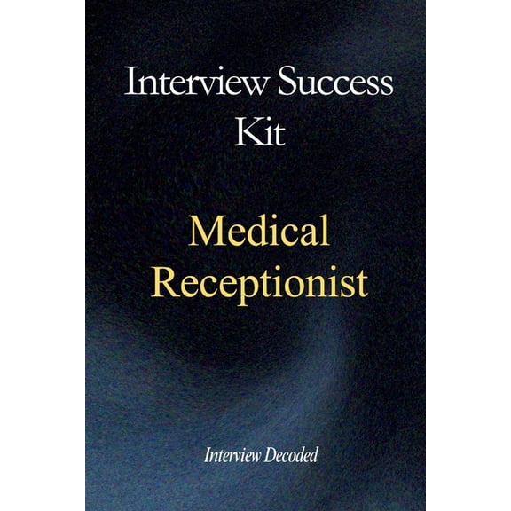Medical Receptionist & GP Administrator Interview Success Kit: Real NHS Interview Questions, Safe Prioritisation Framewo, (Paperback)