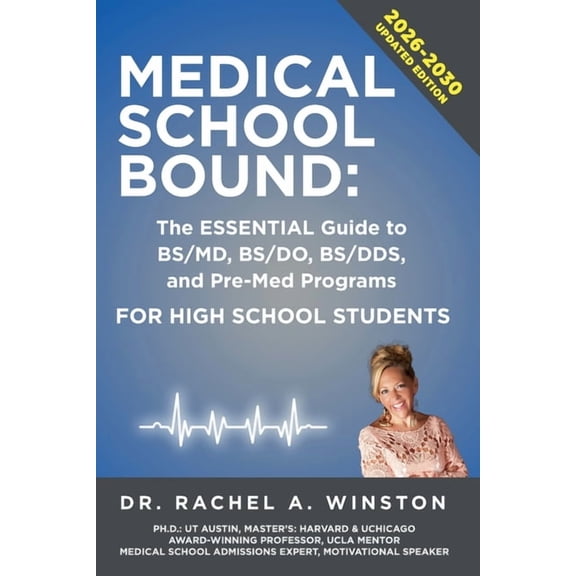 Medical School Bound: The ESSENTIAL Guide to BS/MD, BS/DO, BS DDS, & Pre-Med Programs For High School Students, (Paperback)