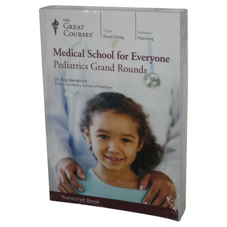 Medical School For Everyone Pediatrics Grand Rounds Great Courses Transcript Guide Book - (Dr. Roy Benaroch)