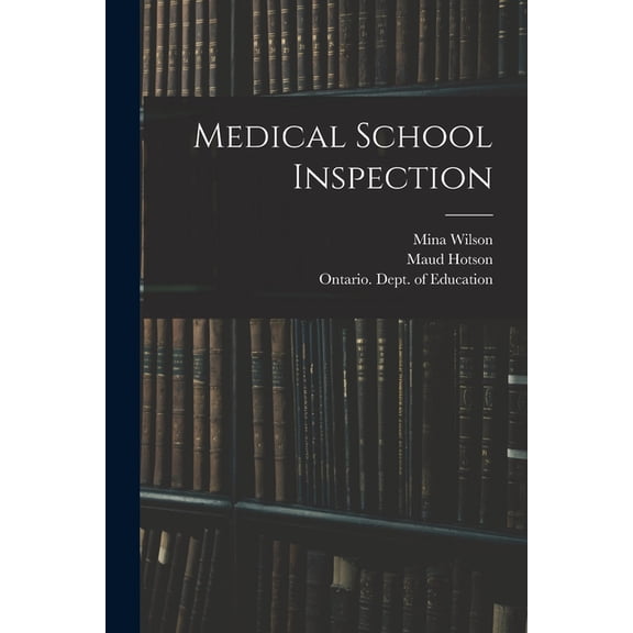 Medical School Inspection [microform], (Paperback)