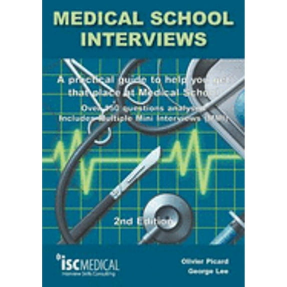 Pre-Owned Medical School Interviews: a Practical Guide to Help You Get That Place at Medical School - Over 150 Questions Analysed. Includes Mini-multi Interviews (Paperback) 1905812051 9781905812059