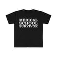 thumbnail image 1 of Medical School Survivor  Unisex T-shirt S-3XL Doctor Graduate Graduation, 1 of 2