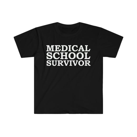 Medical School Survivor Unisex T-shirt S-3XL Doctor Graduate Graduation