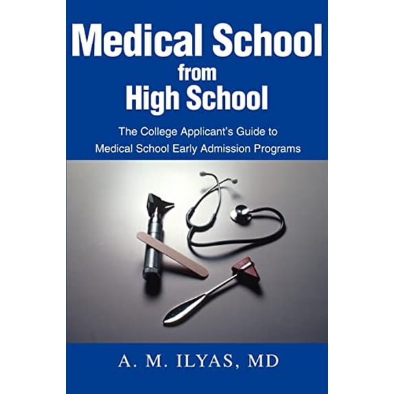 Pre-Owned Medical School from High School: The College Applicant's Guide to Medical School Early Admission Programs (Paperback) 0595227252 9780595227259