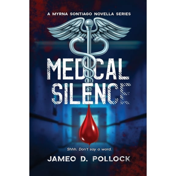 Myrna Sontiago Crime Thriller Medical Silence: Myrna Sontiago Crime Thriller, Book 3, (Paperback)