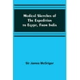 thumbnail image 1 of Medical Sketches of the Expedition to Egypt, from India, (Paperback), 1 of 1