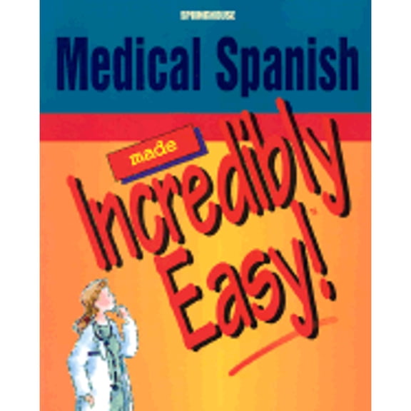 Pre-Owned Medical Spanish Made Incredibly Easy! (Paperback) by Springhouse (Creator)