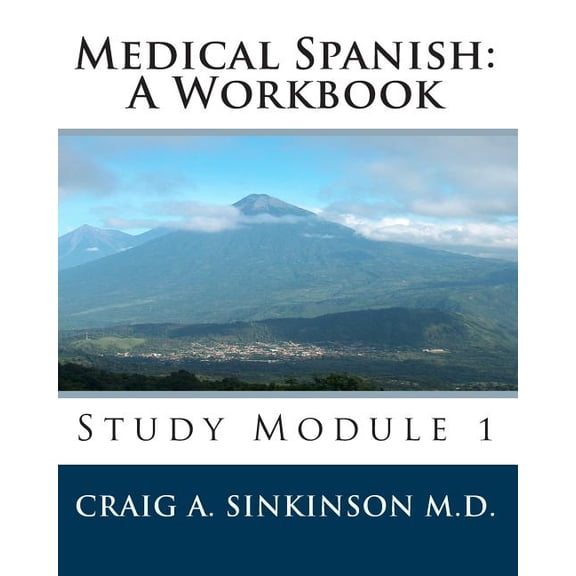 Medical Spanish: A Workbook: Study Module 1 (Paperback)