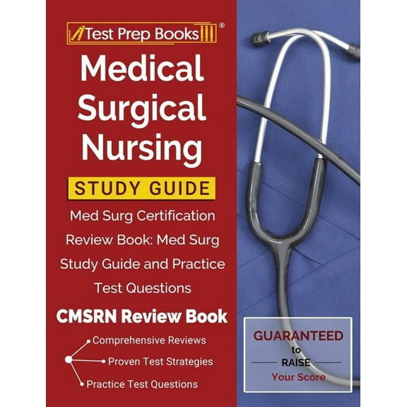 Medical Surgical Nursing Study Guide: Med Surg Certification Review Book: Med Surg Study Guide and Practice Test Questio, (Paperback)