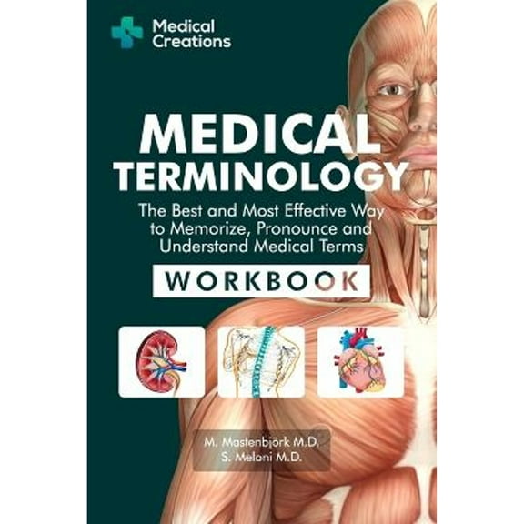 Pre-Owned Medical Terminology: The Best and Most Effective Way to Memorize, Pronounce and Understand Medical Terms: Workbook