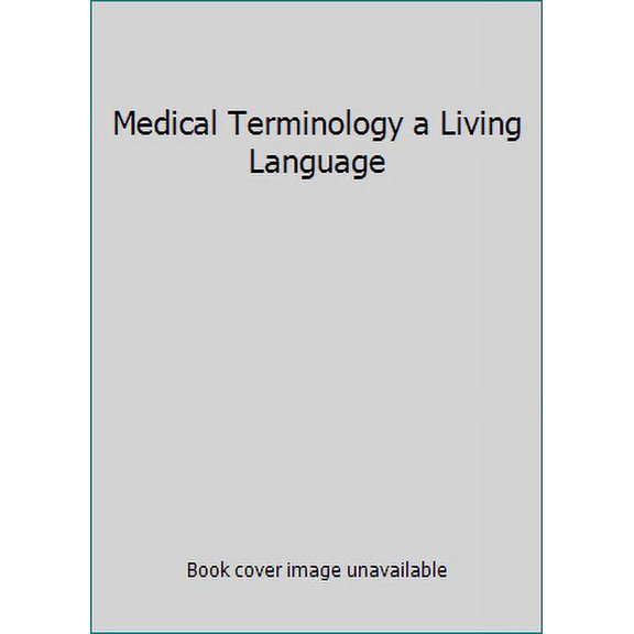 Pre-Owned Medical Terminology a Living Language (Paperback) 1269196901 9781269196901