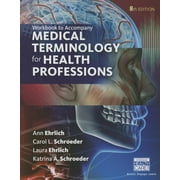 ANN EHRLICH; CAROL L SCHROEDER; LAURA EHRLICH Medical Terminology for Health Professions