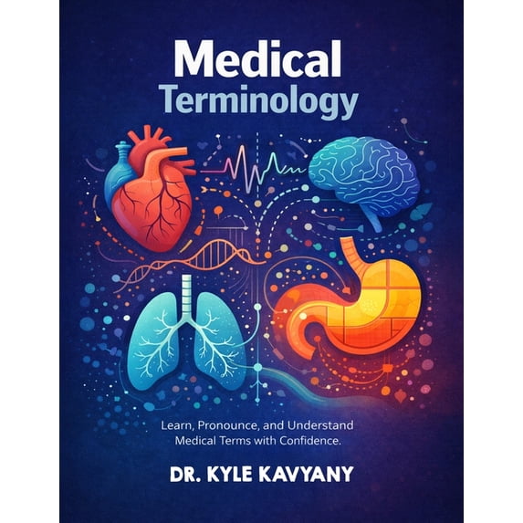 Medical Terminology: "Learn, Pronounce, and Understand Medical Terms with Confidence", (Paperback)