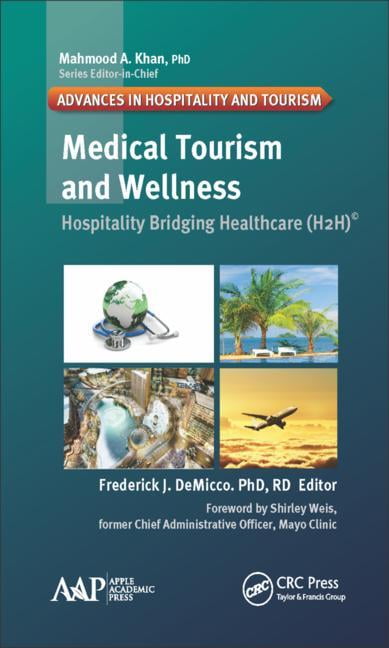 Medical Tourism and Wellness: Hospitality Bridging Healthcare (H2h) (Hardcover)