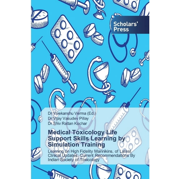 Medical Toxicology Life Support Skills Learning by Simulation Training (Paperback)