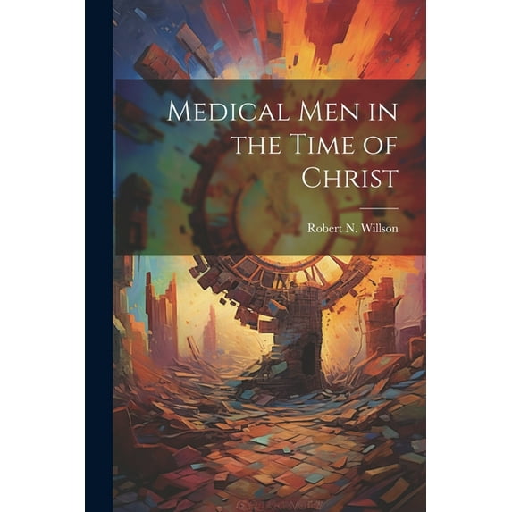 Medical men in the Time of Christ (Paperback)