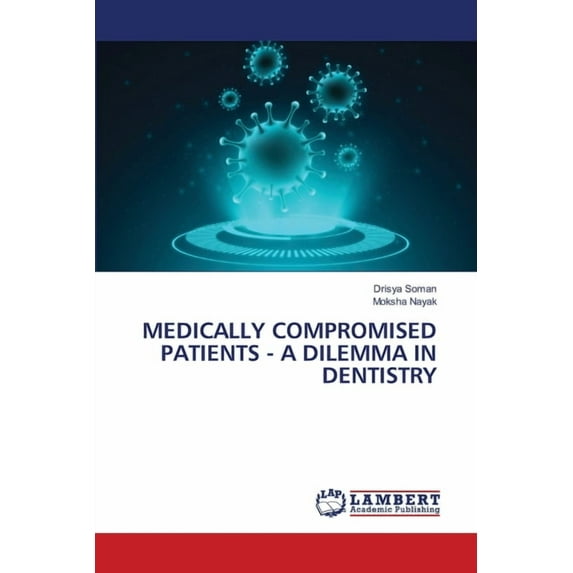 Medically Compromised Patients - A Dilemma in Dentistry (Paperback)