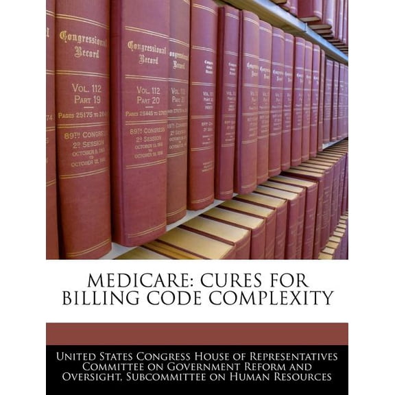 Medicare : Cures for Billing Code Complexity