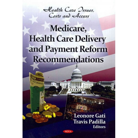 Medicare, Health Care Delivery and Payment Reform Recommendations