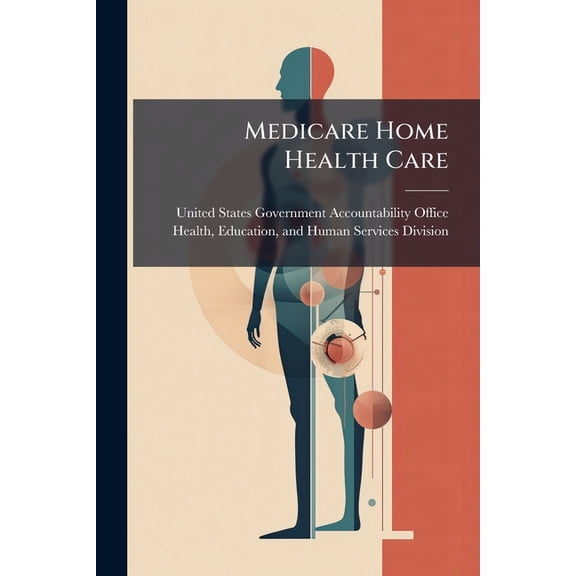 Medicare Home Health Care, (Paperback)