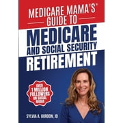 Medicare Mamas Guide to Medicare and Social Security Retirement, Paperback