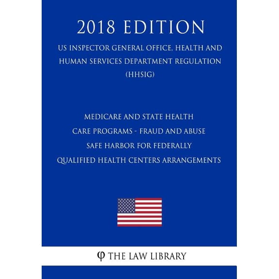Medicare and State Health Care Programs - Fraud and Abuse - Safe Harbor for Federally Qualified Health Centers Arrangements (US Inspector General Office, Health and Human Services Department Regulatio