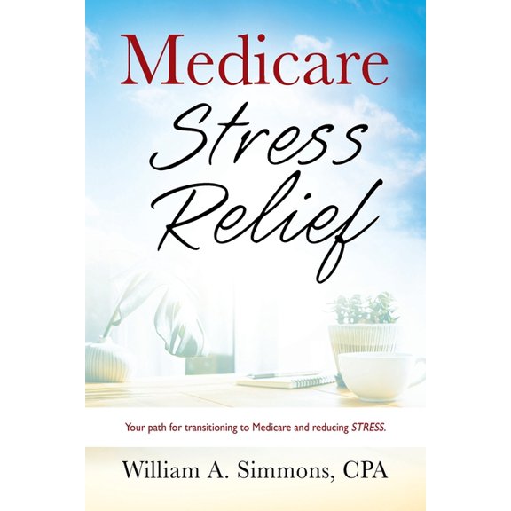 Medicare Stress Relief, (Paperback)