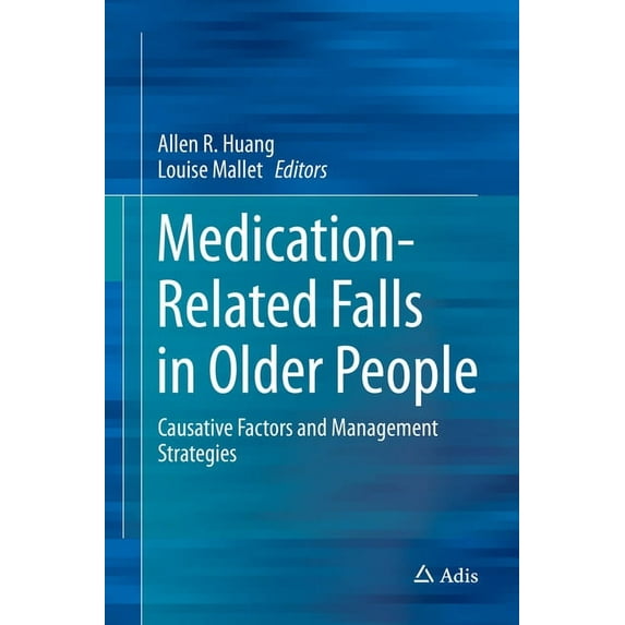 Medication-Related Falls in Older People: Causative Factors and Management Strategies, (Hardcover)