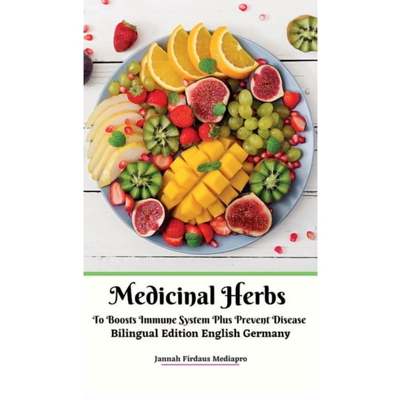 Medicinal Herbs To Boosts Immune System Plus Prevent Disease Bilingual Edition English Germany Hardcover Version, (Hardcover)