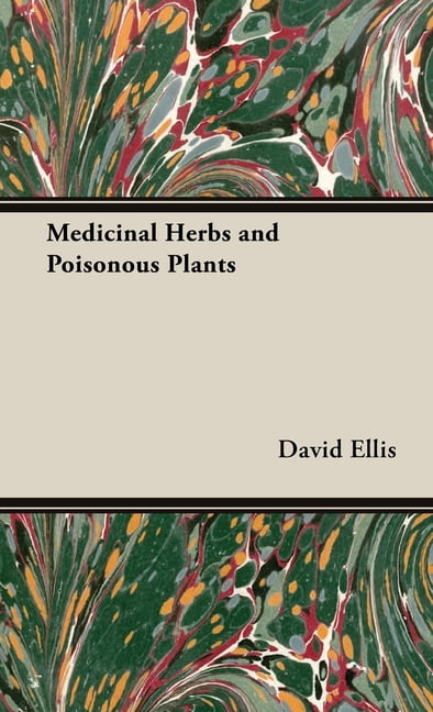 Medicinal Herbs and Poisonous Plants, (Hardcover) - Walmart.com