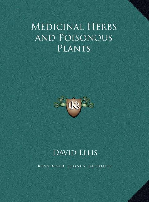 Medicinal Herbs and Poisonous Plants (Hardcover) - Walmart.com