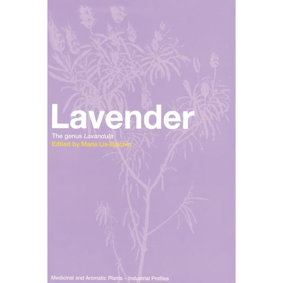 Medicinal and Aromatic Plants - Industri Lavender: The Genus Lavandula, (Hardcover)