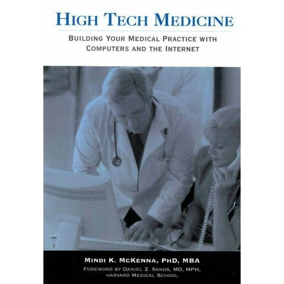 Medicine/Business/Computers: High Tech Medicine: : Building Your Medical Practice with Computers and the Internet (Paperback)