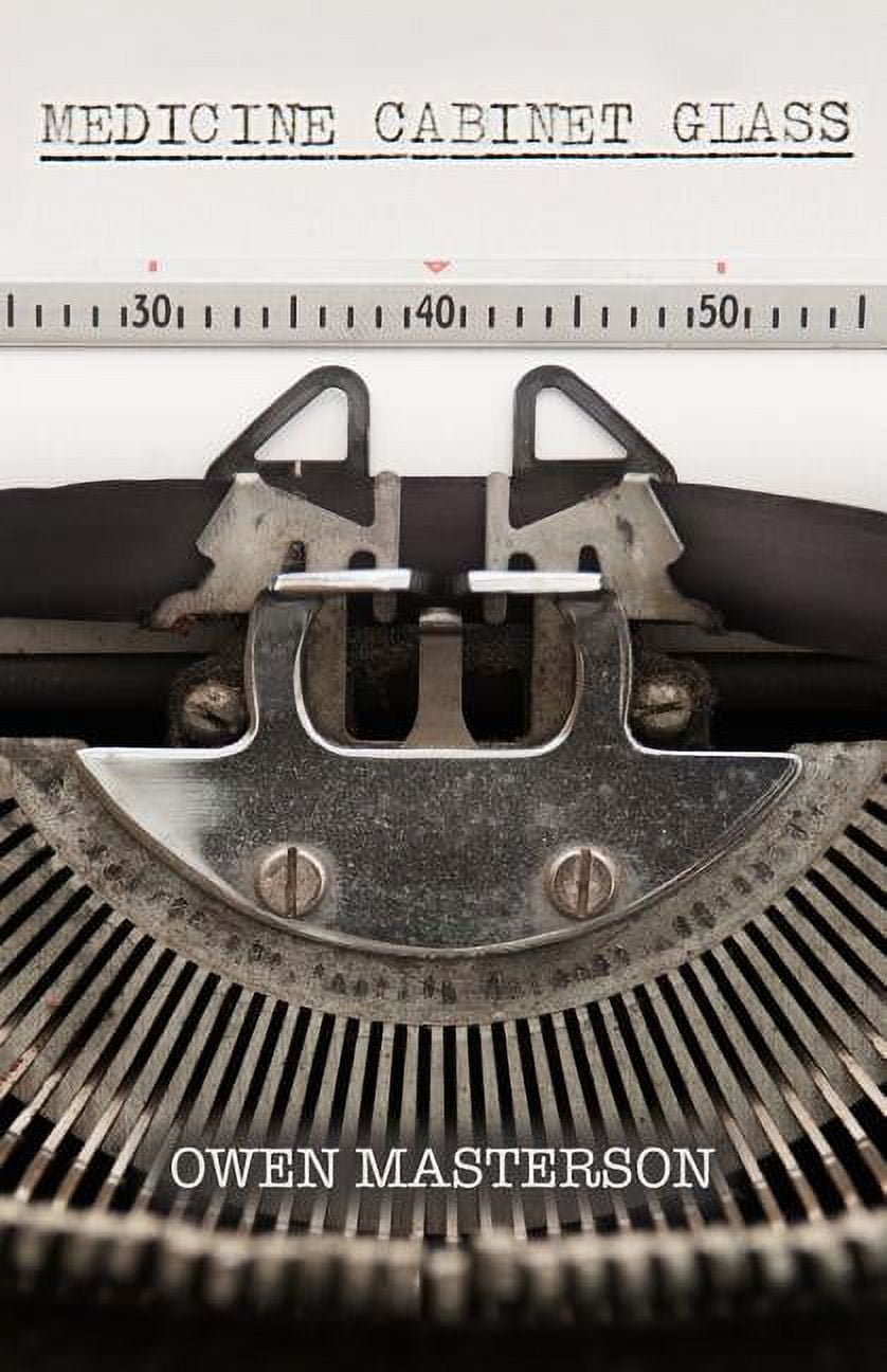 OWEN MASTERSON Medicine Cabinet Glass (Paperback)