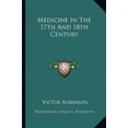thumbnail image 1 of Medicine In The 17th And 18th Century Paperback 1162908246 9781162908243 Victor Robinson, 1 of 1
