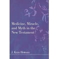 thumbnail image 1 of Medicine, Miracle, and Myth in the New Testament (Paperback), 1 of 1