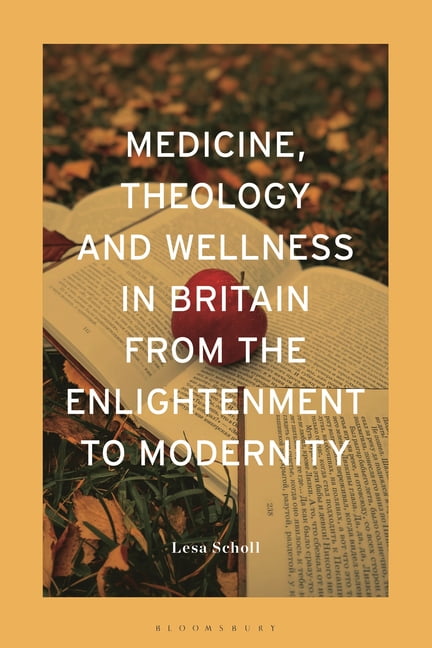 Medicine, Theology and Wellness in Britain from the Enlightenment to Modernity, (Paperback)