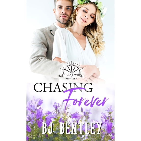 Medicine Wheel Chasing Forever, Book 4, (Paperback)