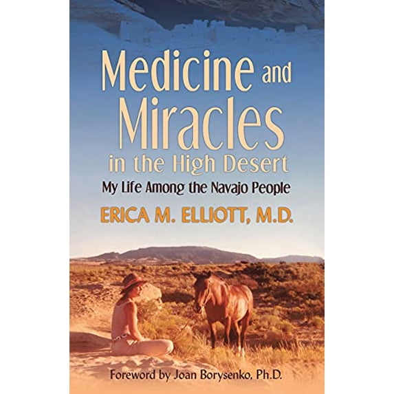 Pre-Owned Medicine and Miracles in the High Desert: My Life Among the Navajo People (Paperback) 1982220988 9781982220983