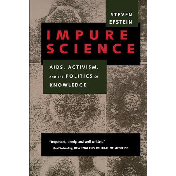 Pre-Owned Impure Science : AIDS, Activism, and the Politics of Knowledge (Paperback) 9780520214453