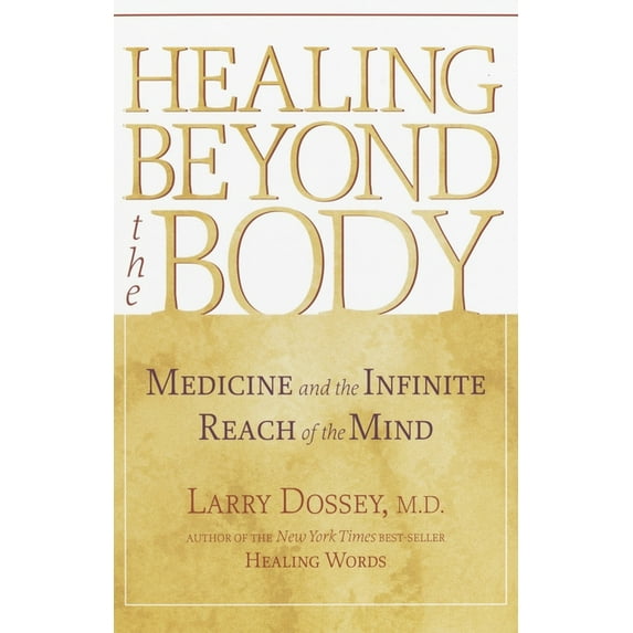 Medicine and the Infinite Reach of the M Healing beyond the Body: Medicine and the Infinite Reach of the Mind, (Paperback)