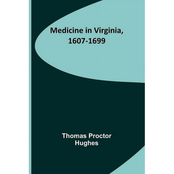 Medicine in Virginia, 1607-1699, (Paperback)