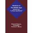 thumbnail image 1 of Medicine in the Middle Ages; Extracts from "Le Moyen Age Medical" by Dr. Edmond Dupouy; translated by T. C. Minor, (Paperback), 1 of 1