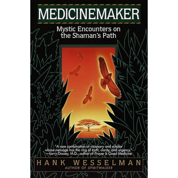 Medicinemaker: Mystic Encounters on the Shaman's Path, (Paperback)