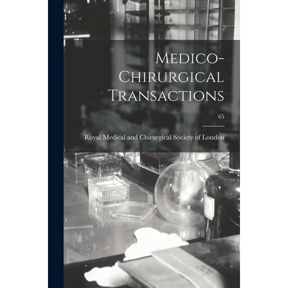 Medico-chirurgical Transactions; 65 (Paperback)